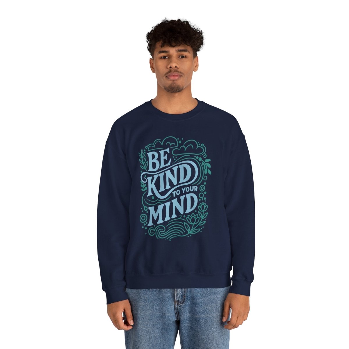 Be Kind to Your Mind Mental Health Sweatshirt