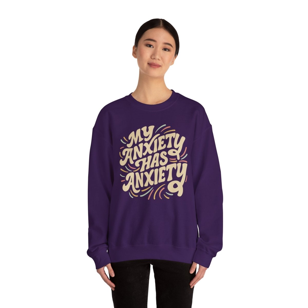 My Anxiety Has Anxiety Sweatshirt
