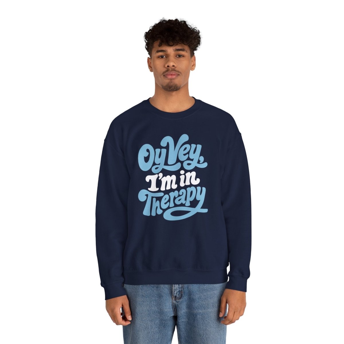 Oy Vey, I'm in Therapy Sweatshirt