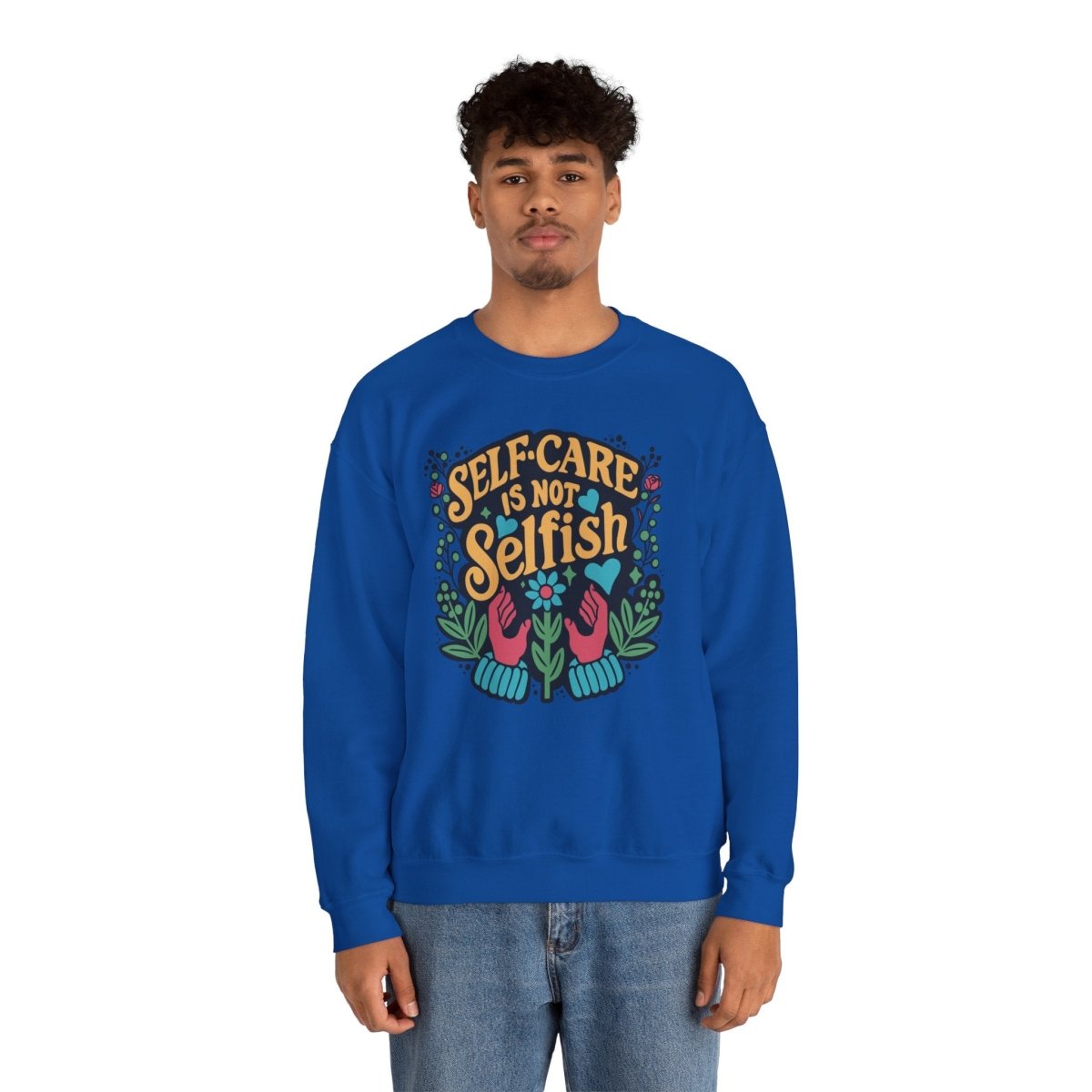 Self-Care Is Not Selfish Sweatshirt