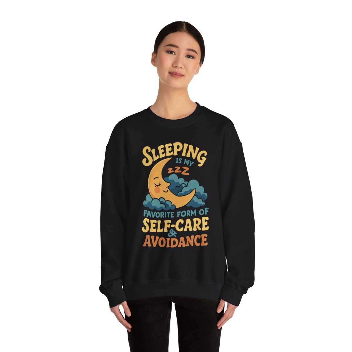 Sleeping Is My Favorite Form of Self-Care and Avoidance Sweatshirt