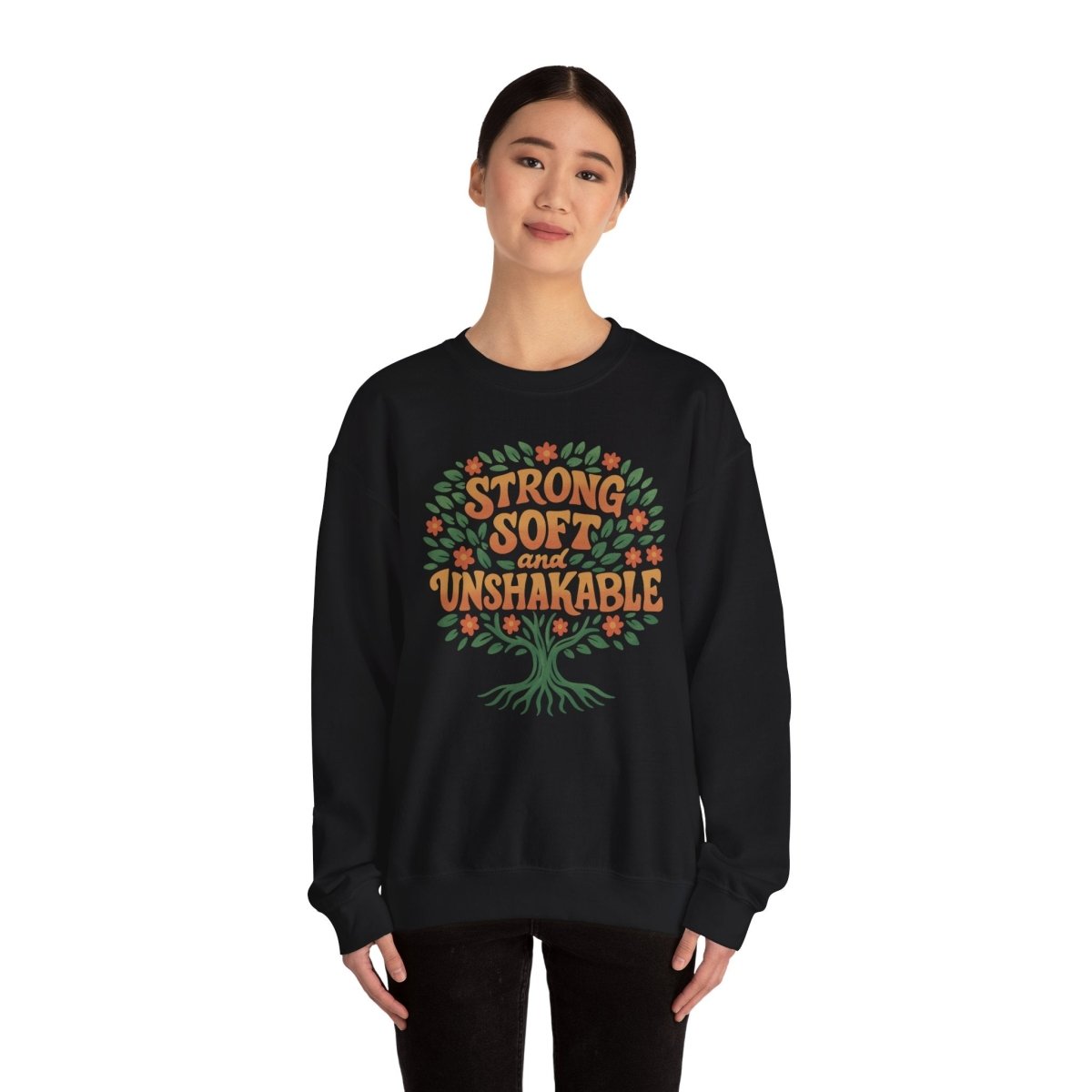 Strong, Soft and Unshakable Sweatshirt