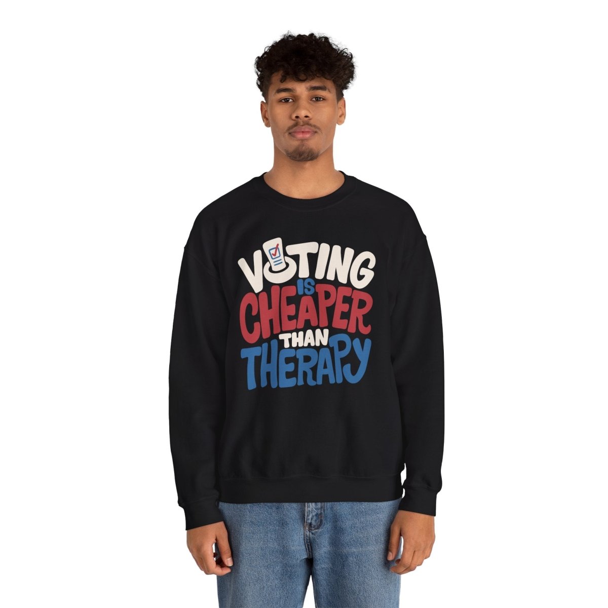 Voting Is Cheaper Than Therapy Sweatshirt