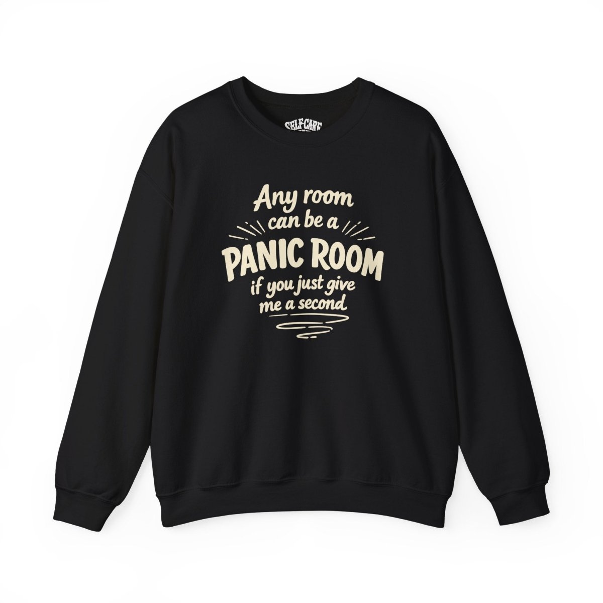 Any Room Can Be a Panic Room Sweatshirt