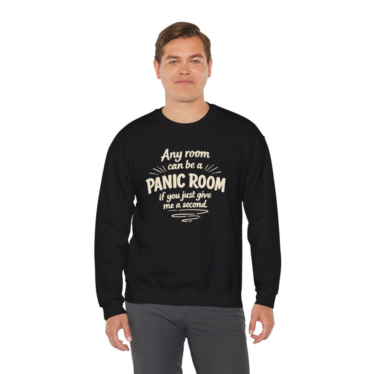 Any Room Can Be a Panic Room Sweatshirt
