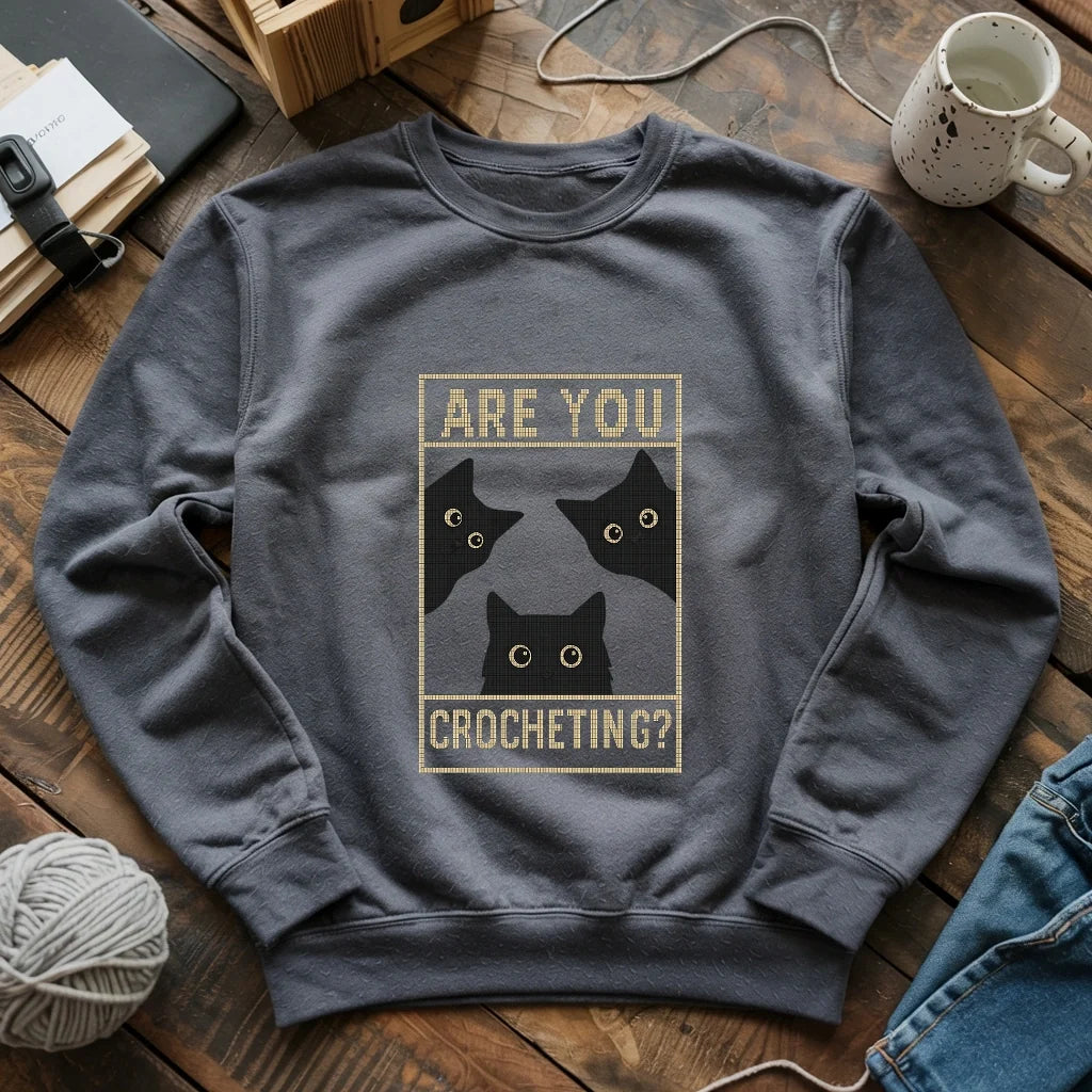 Are U Crocheting Sweatshirt