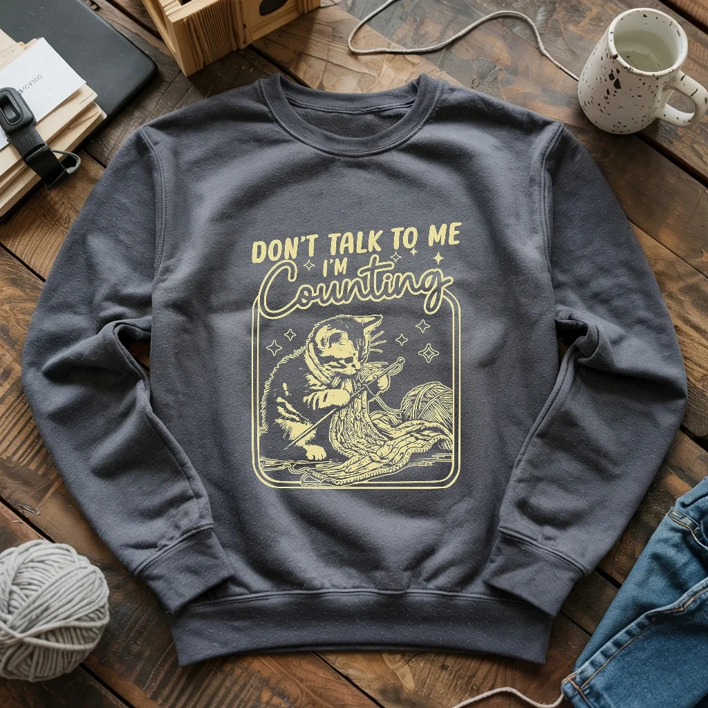 Shh, I'm counting Sweatshirt
