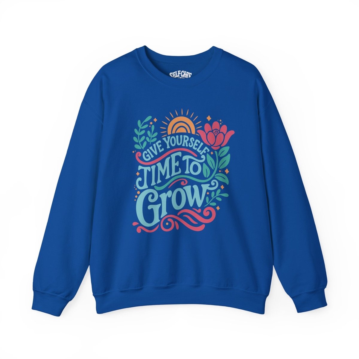 Give Yourself Time to Grow Sweatshirt