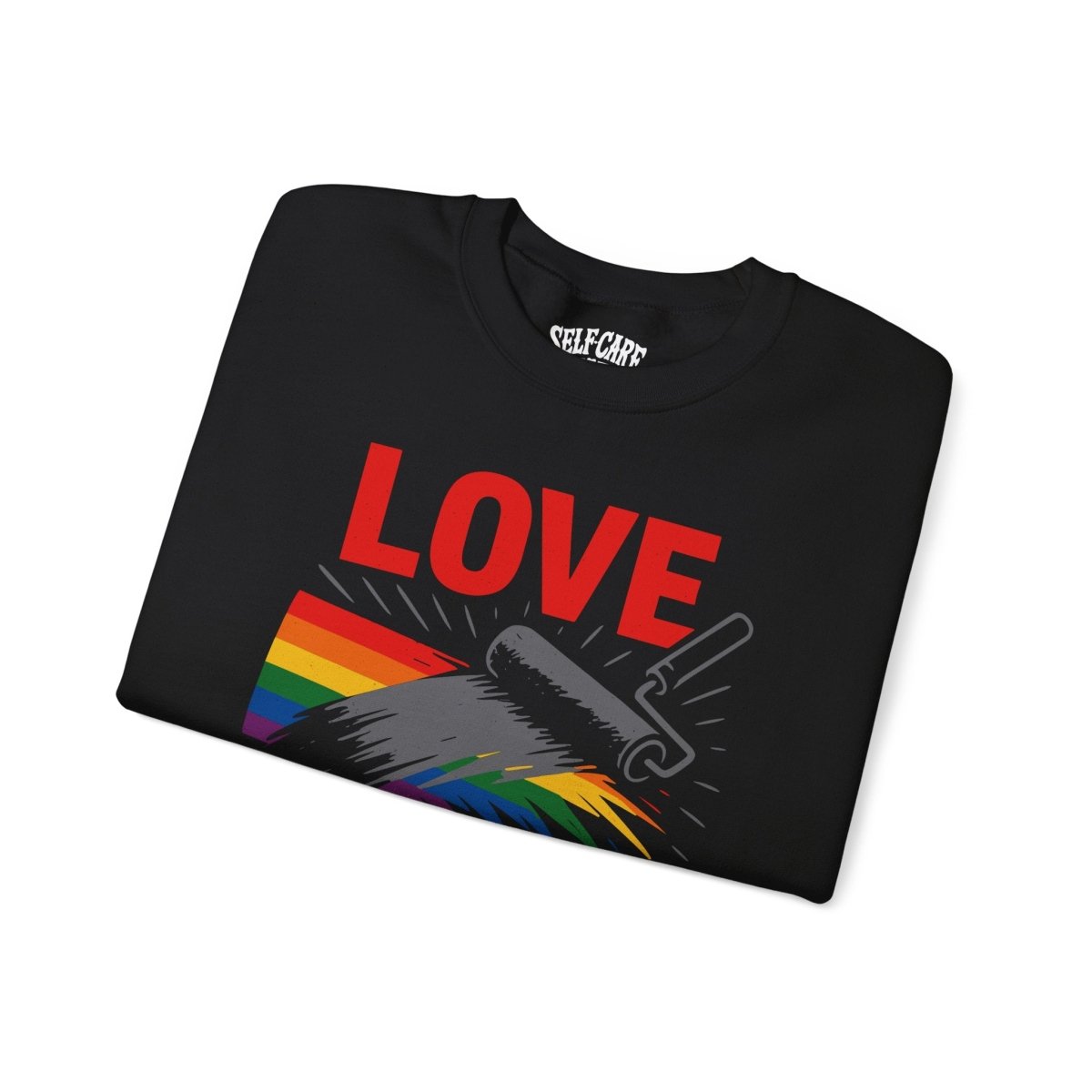 Love Can't Be Painted Over Sweatshirt