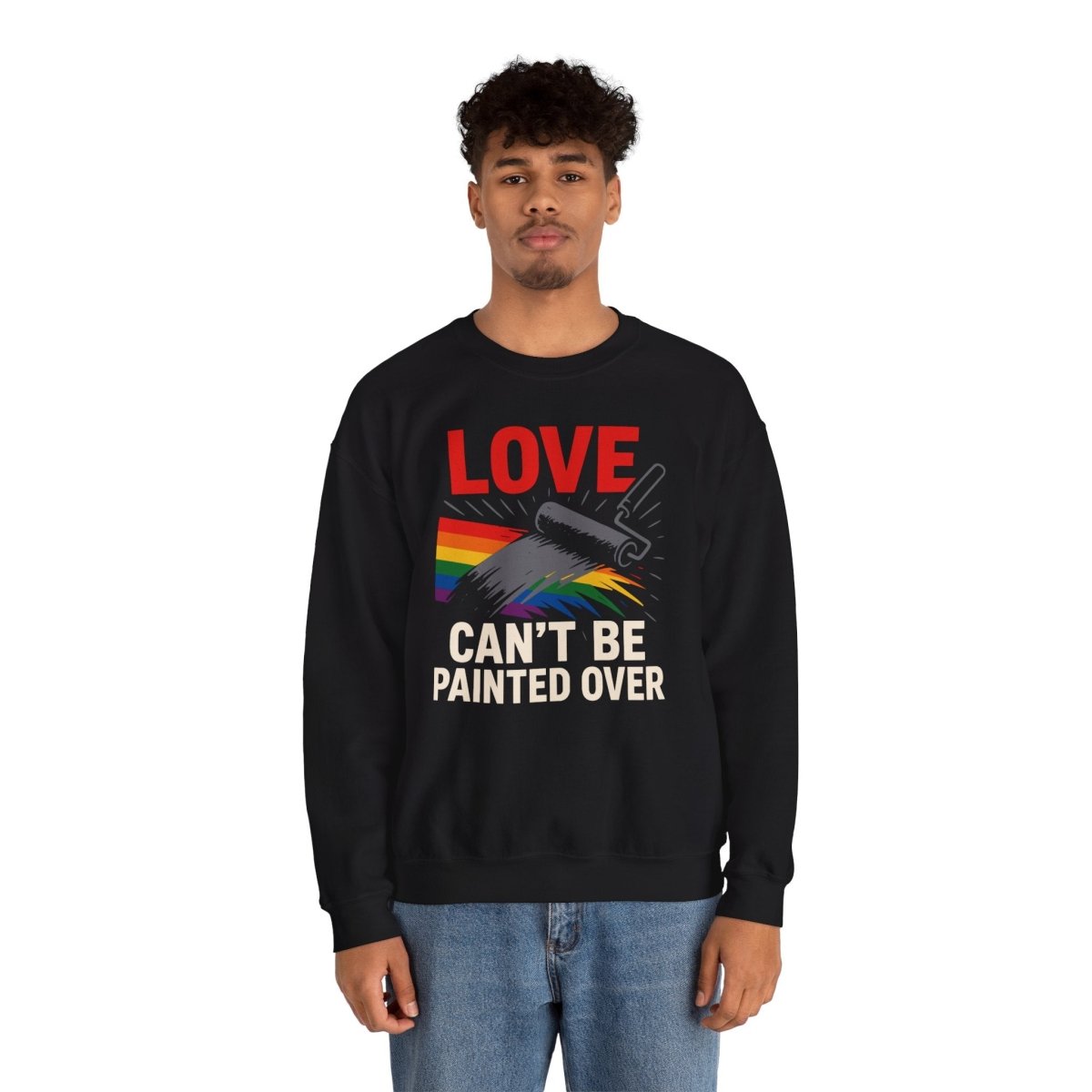Love Can't Be Painted Over Sweatshirt