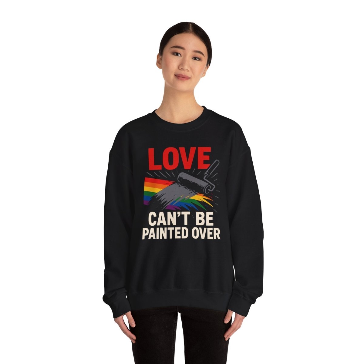 Love Can't Be Painted Over Sweatshirt