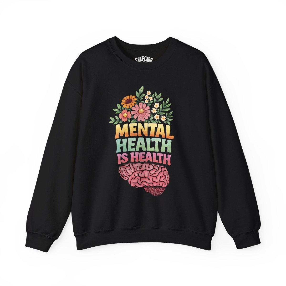 Mental Health Is Health Sweatshirt