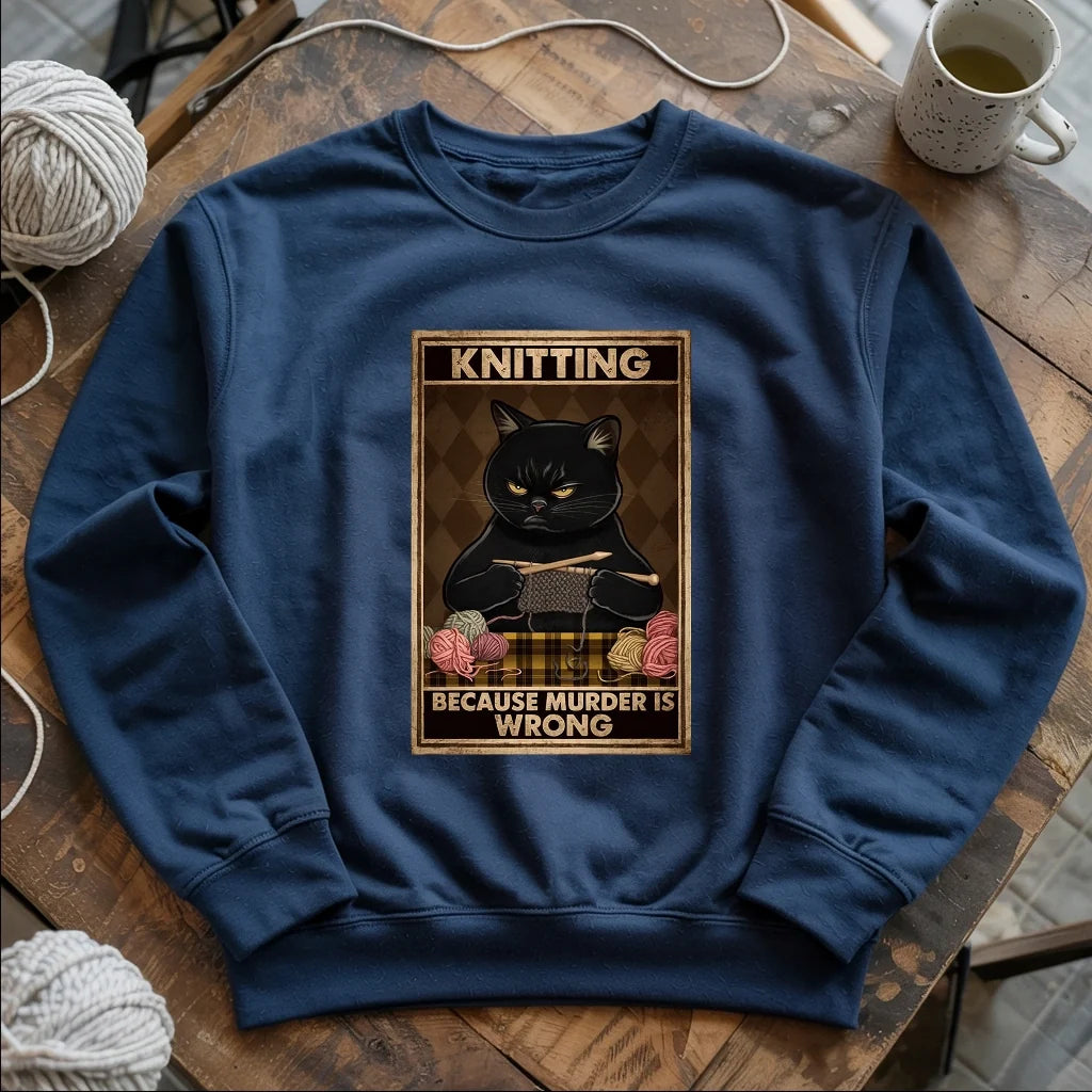 Knitting Because murder is wrong Sweatshirt