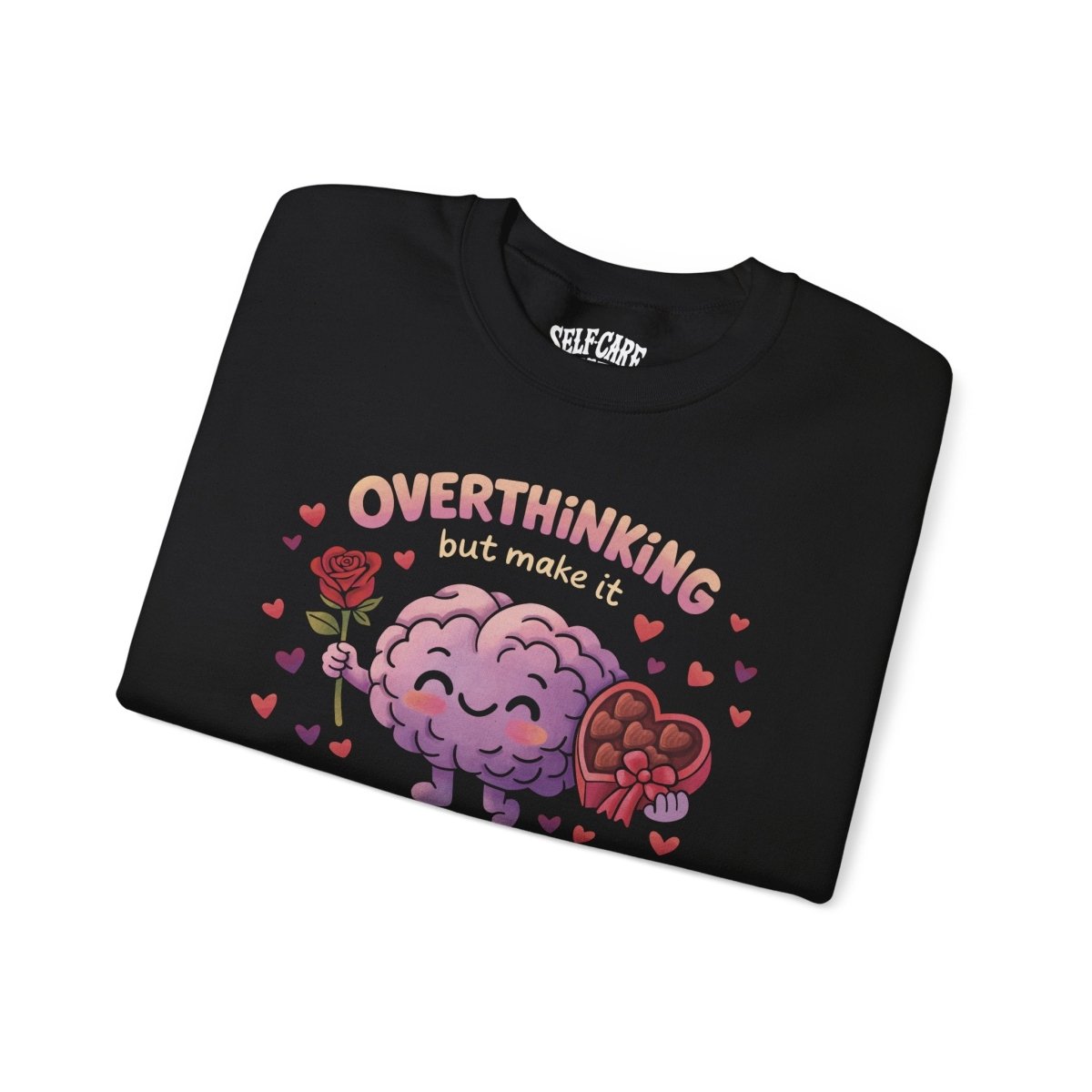 Overthinking but Make It Romantic Sweatshirt