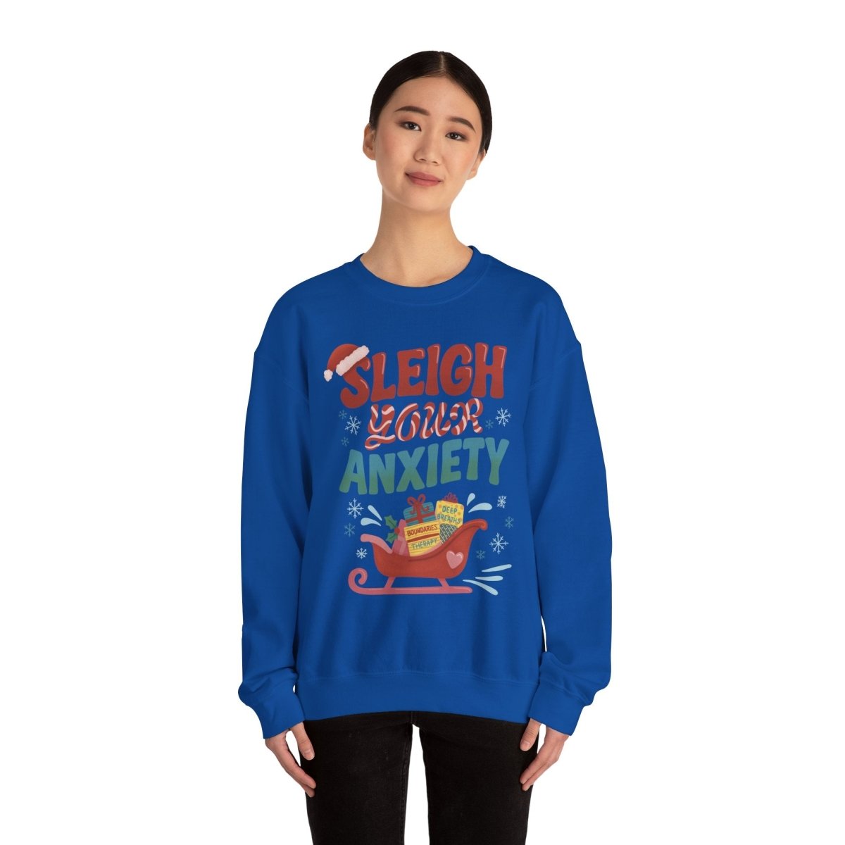 Sleigh Your Anxiety Sweatshirt