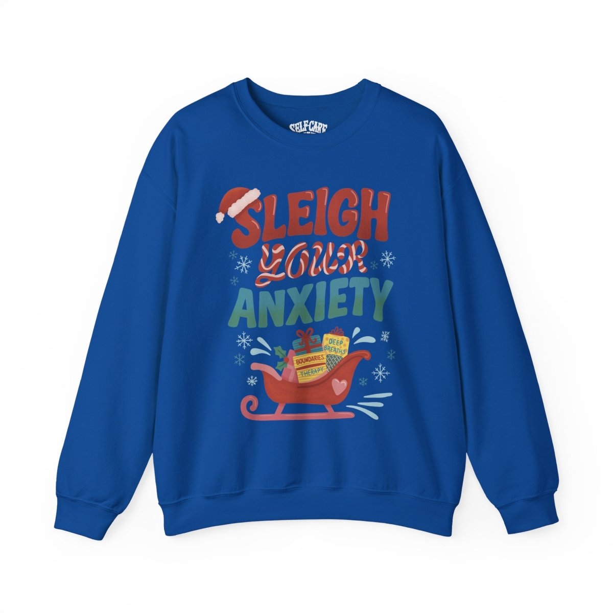 Sleigh Your Anxiety Sweatshirt