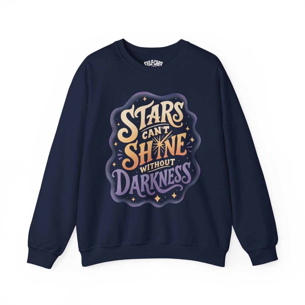 Stars Can't Shine Without Darkness Sweatshirt