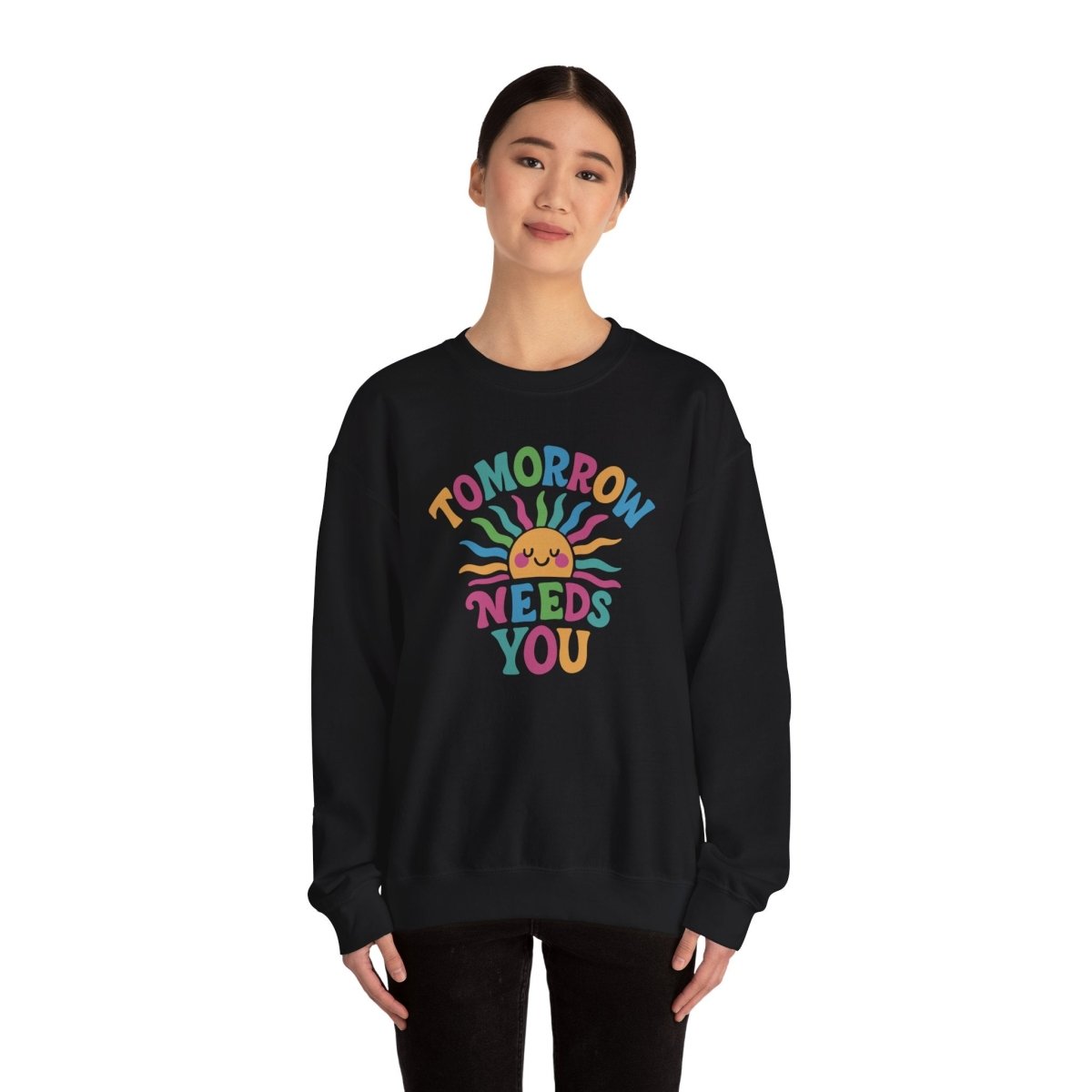 Tomorrow Needs You Sweatshirt