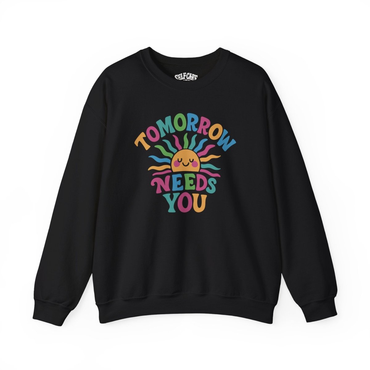 Tomorrow Needs You Sweatshirt