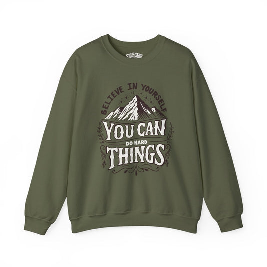 You Can Do Hard Things Sweatshirt